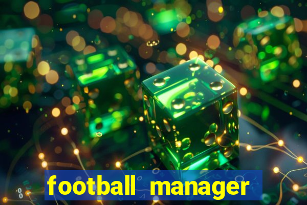 football manager 2019 fm scout